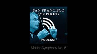 Program Note Podcast: Mahler Symphony No.  5