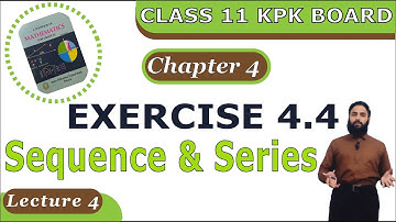 Exercise 4.4 FSC Part 1, class 11 Math KPK Board | Ch 4, |Complete | F.S.C & I.C.S | Lecture 4