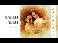 Nallai allai  remix  dj ebinez  ar rahman  sathyaprakash  chinmayi  kaatru veliyidai  2022