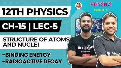 12th Physics | Chapter 15 | Structure of Atoms & Nuclei | Lecture 5  | Maharashtra Board |