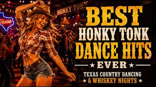 🤠 Best Honky Tonk Dance Hits Ever | Texas Country Dancing & Whiskey Nights 🍻