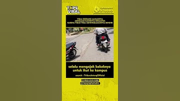 VIRAL ! SEORANG MAHASISWA MENGAJAK KAKEKNYA KEKAMPUS