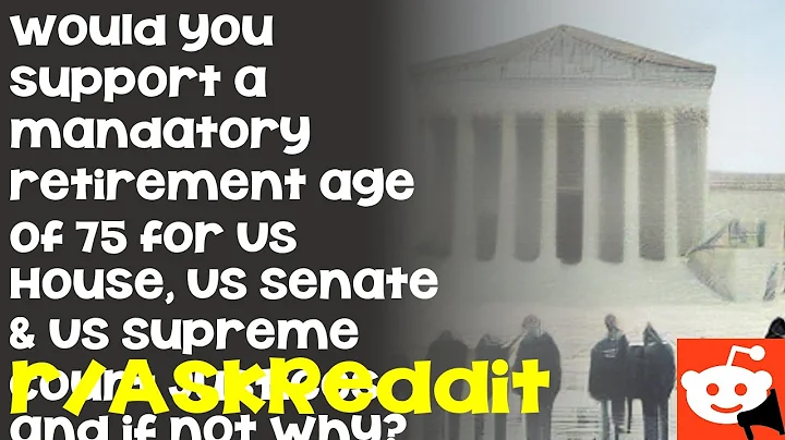 Would you support a mandatory retirement age of 75 for US House, US Senate & US Supre - r/AskReddit