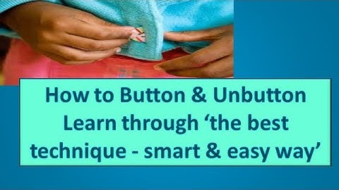 How to Button and Unbutton - Learn through 