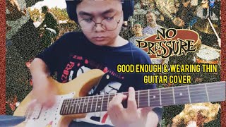 No Pressure - Good Enough / Wearing Thin Guitar Cover