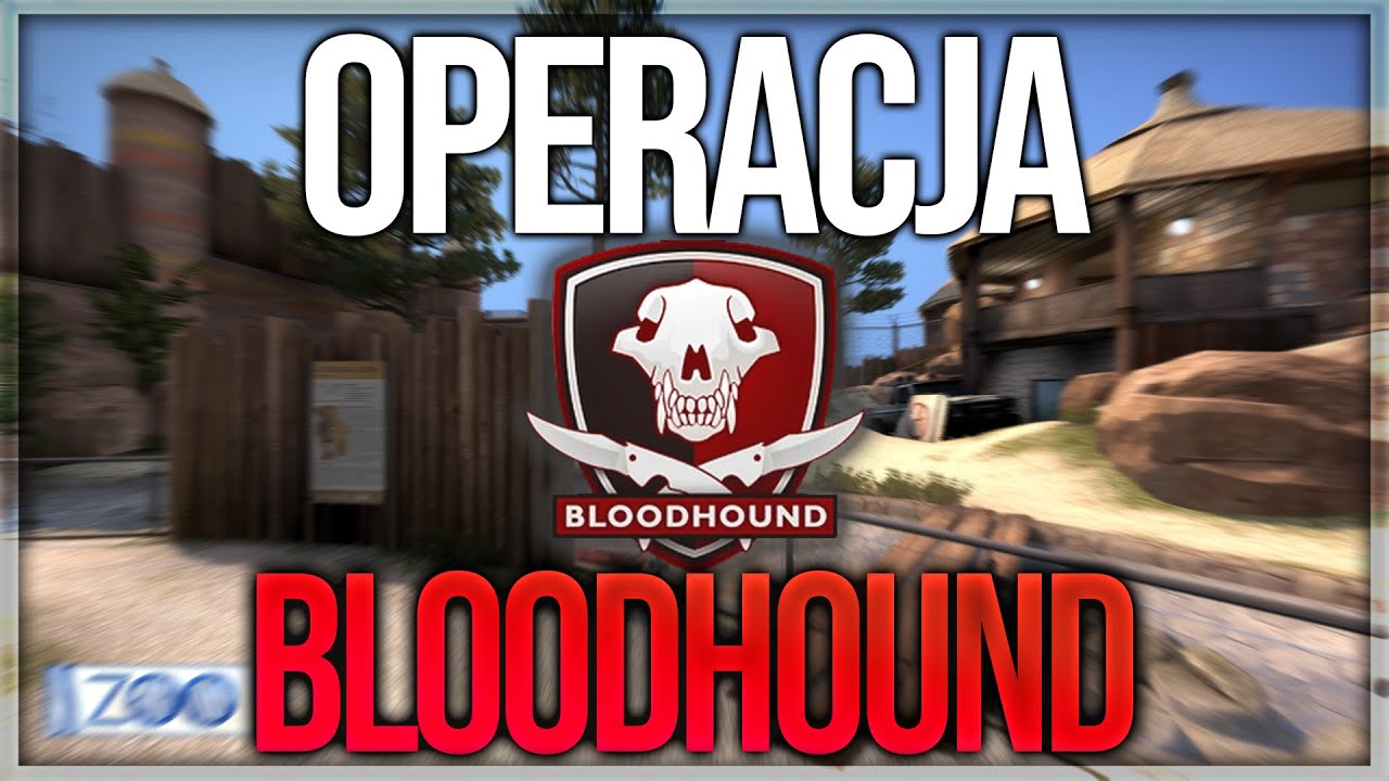 Operacja BLOODHOUND! - CS:GO Historia OPERACJI [#6]