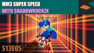 Snupsters Race Deranged - Mega Man 3 - Super Speed, with ShadowRockZX (S13E05)
