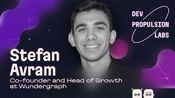 Stefan Avram - WunderGraph. Dev Propulsion Labs S.2 Ep.1