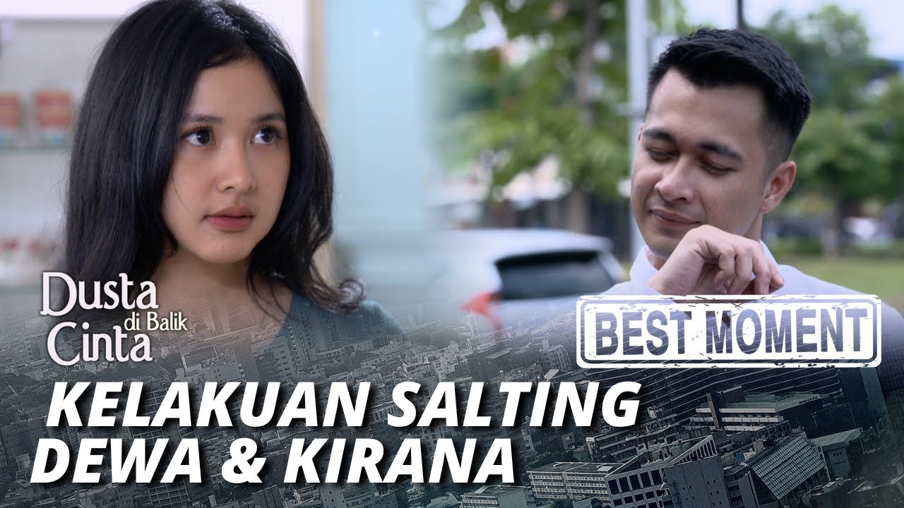 BEST MOMENT BIKIN SENYUM SENDIRI KUMPULAN KELAKUAN SALTING DEWA & KIRANA - DUSTA DI BALIK CINTA