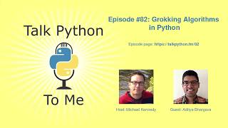 #82: Grokking Algorithms in Python -- Talk Python To Me podcast