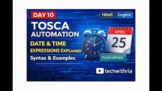 Tosca Automation – Day 10 | Date & Time Expressions Explained | Syntax & Examples | Hindi | English