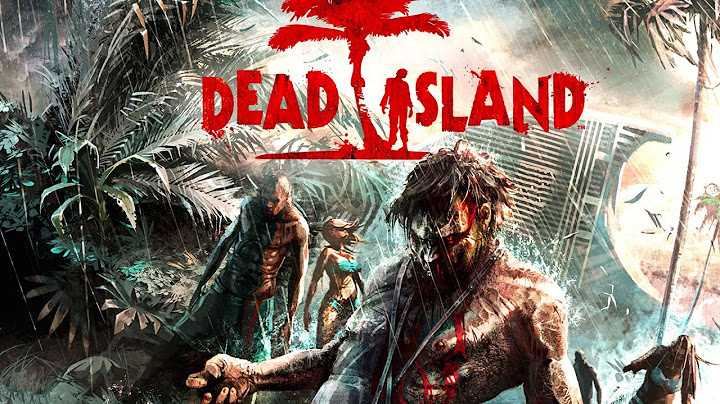 Hướng dẫn cài đặt game dead island