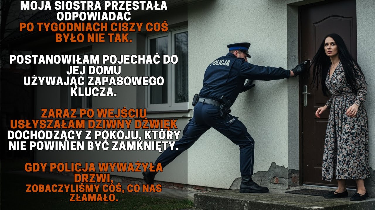 MOJA SIOSTRA MILCZAŁA PRZEZ TYGODNIE. GDY UŻYŁAM ZAPASOWEGO KLUCZA, DŹWIĘK MNIE ZAMROZIŁ