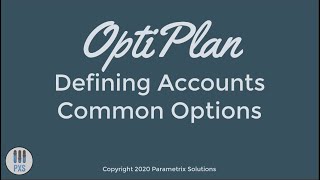OptiPlan Tutorial - Defining Accounts - Common Options