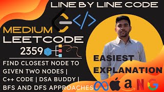 2359 Leetcode |Find Closest Node to Given Two Nodes | DSA buddy | Both BFS and DFS Line by line| C++