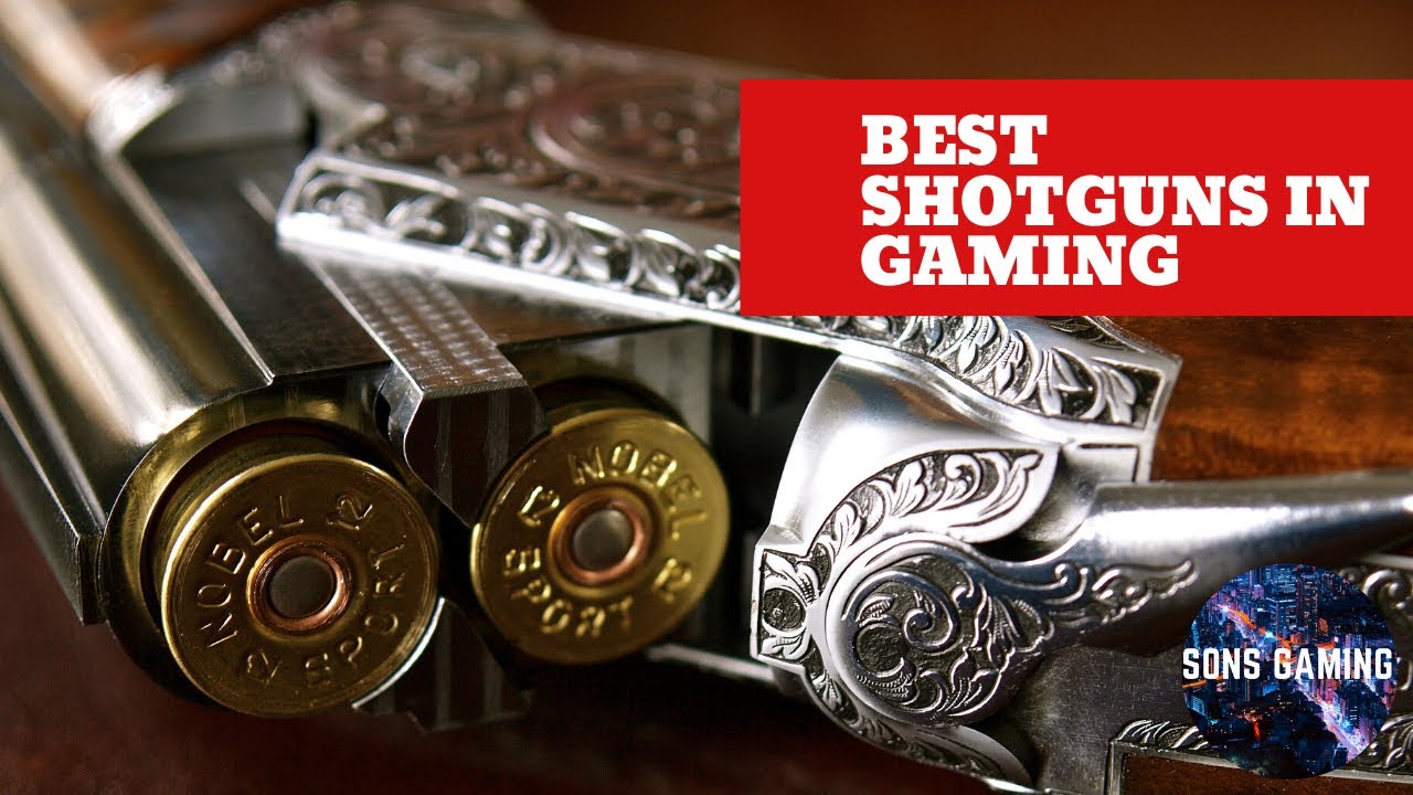 Best Shotguns In Gaming History YouTube