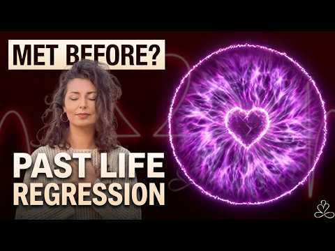 Past Life Regression: Meet Your Soulmate (No Visualization Needed)