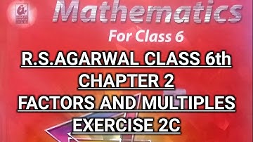 R S AGARWAL CLASS 6th CHAPTER 2 FACTORS AND MULTIPLES EXERCISE 2C