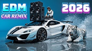 🔥 EDM Club Banger Mix 2026 / 🚗 Car Music Remix Bass Boosted 🔊