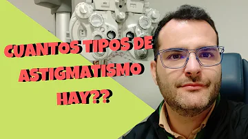 ¿Cuáles son los tres tipos de astigmatismo?