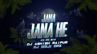 JANA JANA HE || AMLESH NAGESH || DJ ASHISH RAIPUR X DJ GOLU DRZ #cgviral  #amleshnagesh #djvishals