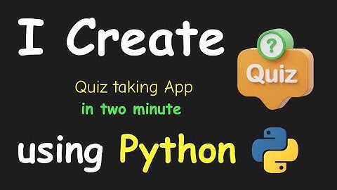 I CREATE QUIZ TAKING APP IN 2 MIN USING PYTHON & LEARN PYTHON BY BUILDING SIMPLE PROJECTS