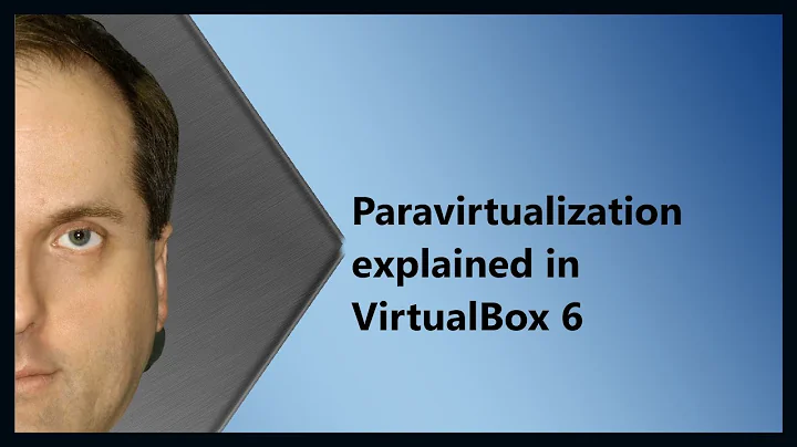 Paravirtualization explained in VirtualBox 6