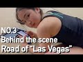 Road of "Las Vegas" no.3 【behind the scene】