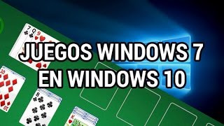 Recuperar los juegos Windows en Windows 10 - Informático