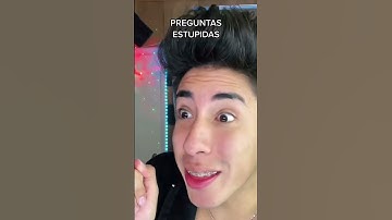 Preguntas Estupidas 😂