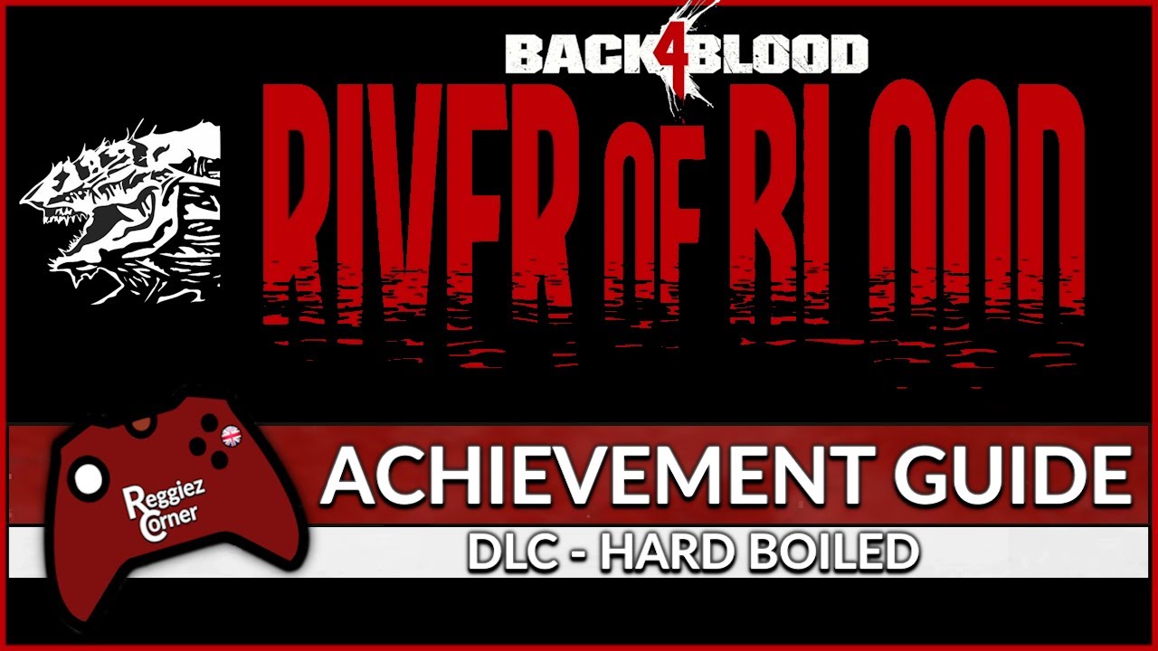 Hard Boiled - Achievement Guide - B4B: River of Blood