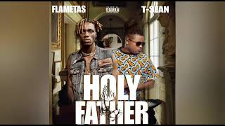 Video thumbnail of "Flametas (Holy father ft t Sean official audio)"