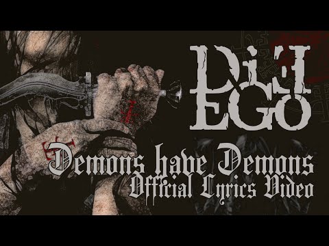 DIE EGO - Demons Have Demons [Official Lyrics Video]