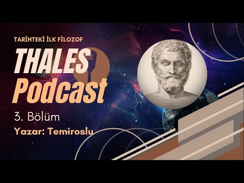 Miletli Thales Kimdir? Thales'in hayatı, felsefesi ve sözleri | 3. Bölüm