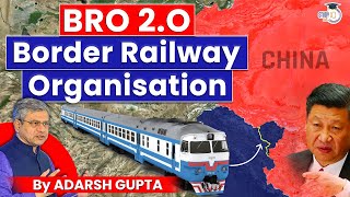 The Railway War of India Vs China | Why India need BRO 2.0? UPSC Mains GS2 & GS3
