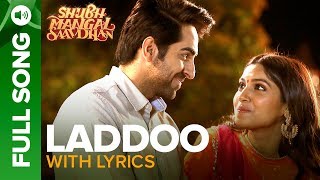 Laddoo - full song with lyrics | ayushmann khurrana & bhumi pednekar
mika singh tanishk vayu