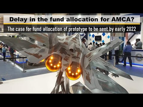 Delay in the fund allocation for AMCA prototype? The fund allocation of prototype to be sent by 2022