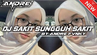 DJ SAKIT SUNGGUH SAKIT