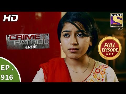 Crime Patrol Satark – Ep 916 – Full Episode – 5th May, 2018