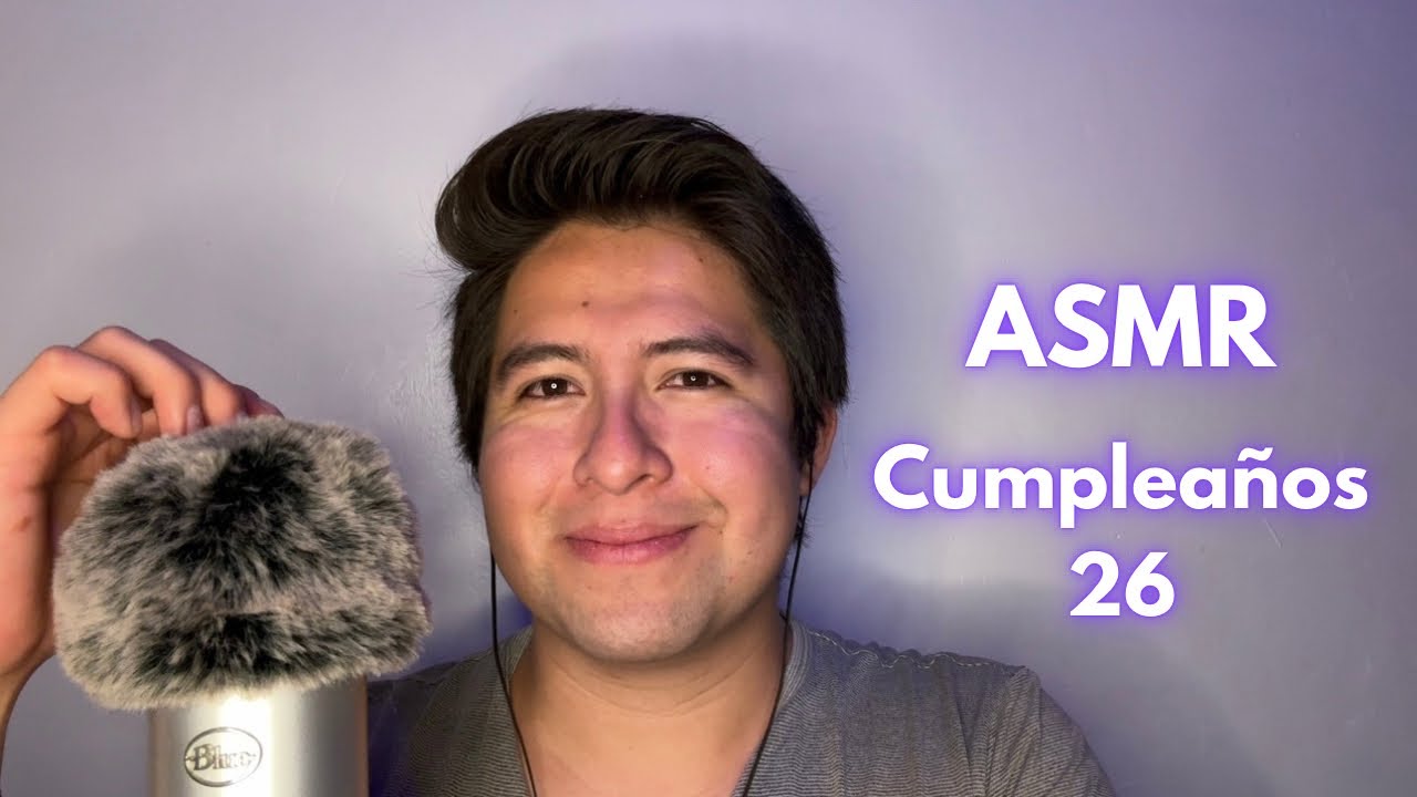 ASMR de Cumpleaños - Reflexiones a mis 26🎂