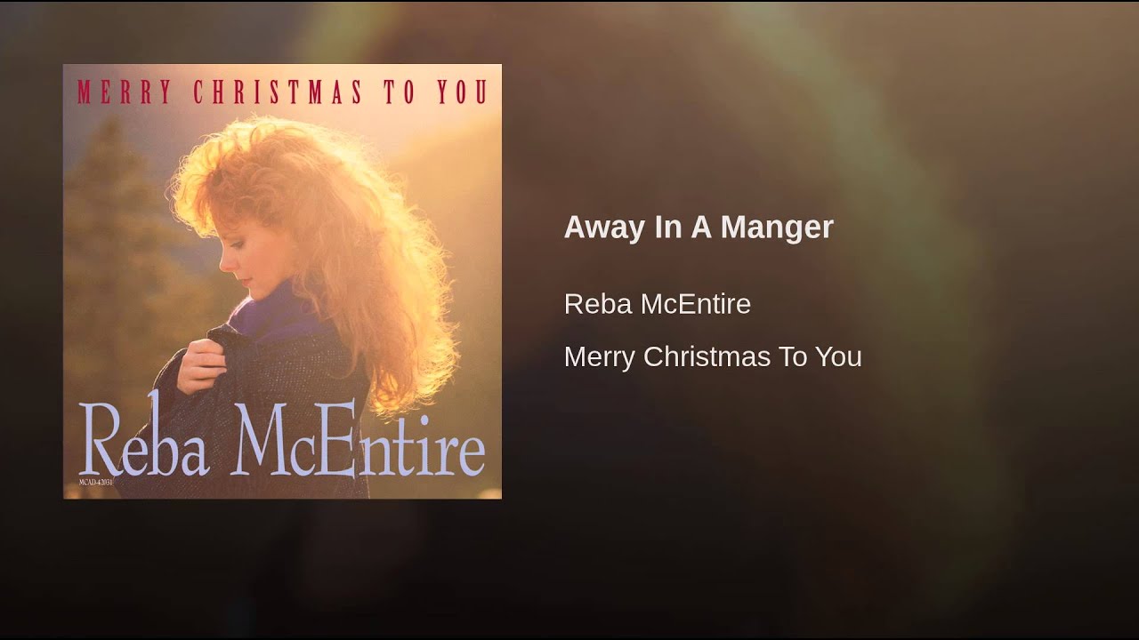 Reba Mcentire Away In A Manger Video Country Rebel