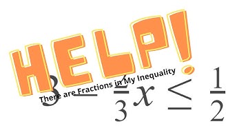 GED® Math: Help! There are Fractions in my Inequality! (1.12, Exp, # 10)