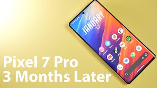 Pixel 7 Pro Review: 3 Months Later!