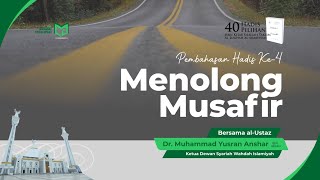 SYARAH 40 HADIS PILIHAN ~ Hadis Ke-4: Menolong Musafir