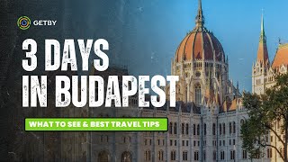 3 Days in Budapest - What to See & Best Travel Tips