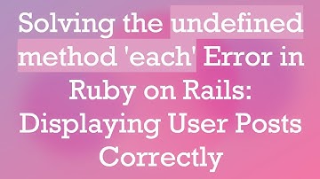 Solving the undefined method 