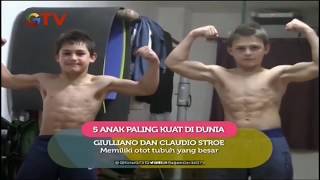 5 Anak Paling Kuat Di Dunia - Ragam Cerita 24 Juli 2018