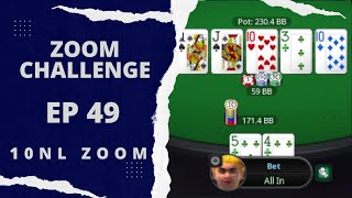 Spewing it off With 5 High? THE ZOOM CHALLENGE: EPISODE 49 (PokerStars 10NL ZOOM)