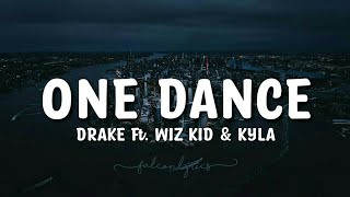 Drake - One Dance (Lyrics) ft. Wiz Kid & Kyla