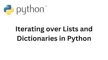Iterating over Lists and Dictionaries in Python